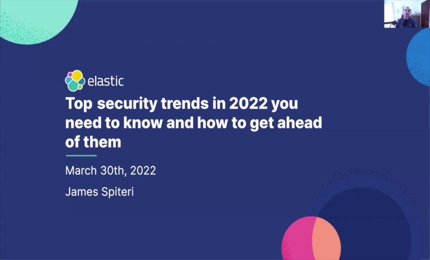 Top security trends in 2022 you need to know and how to get ahead of them