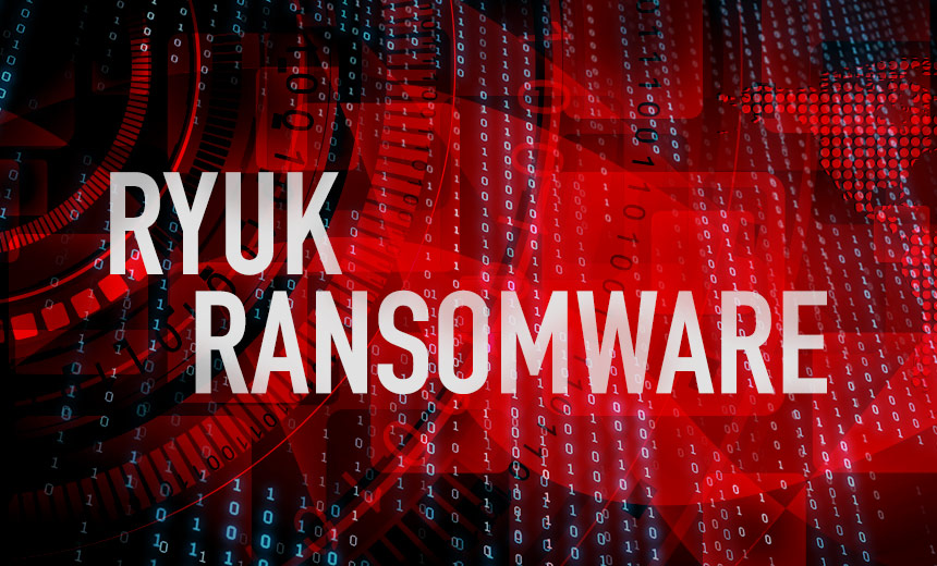 Alert: 'Ryuk' Ransomware Attacks the Latest Threat