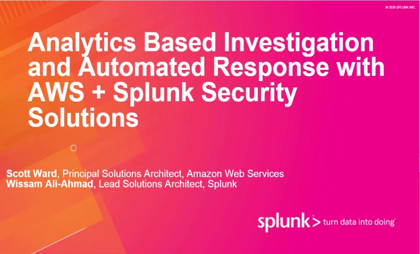 Analytics Based Investigation and Automated Response with AWS + Splunk Security Solutions