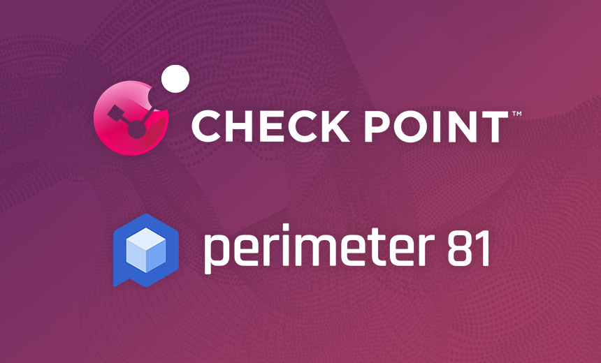 Check Point SSE, ZTNA Startup Perimeter 81'i 490 Milyon Dolara Satın Almak İçin