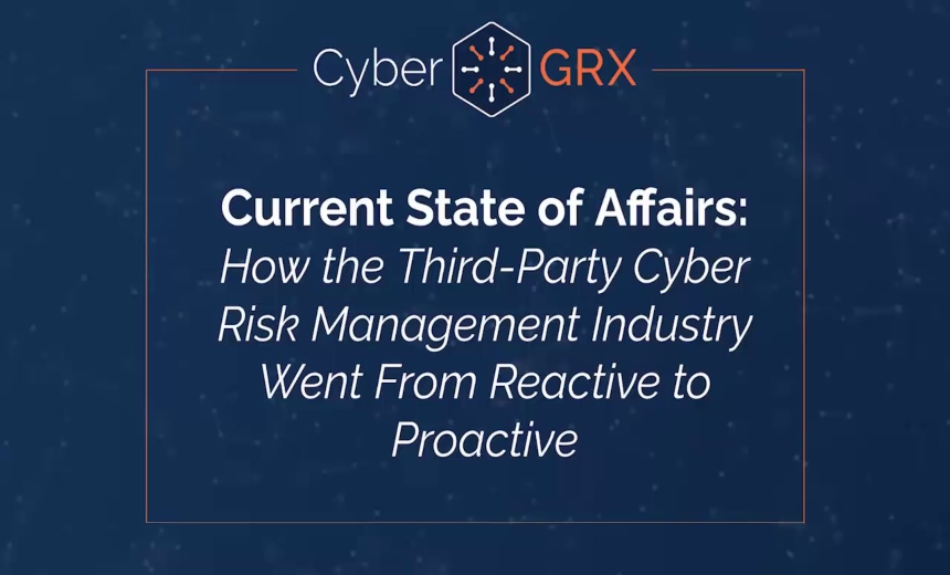 Current State of Affairs: How the Third-Party Cyber Risk Management Industry Went From Reactive to Proactive