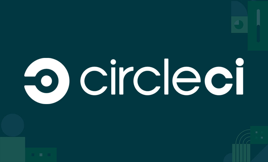 Data Breach: CircleCI Says Immediately 'Rotate Your Secrets'