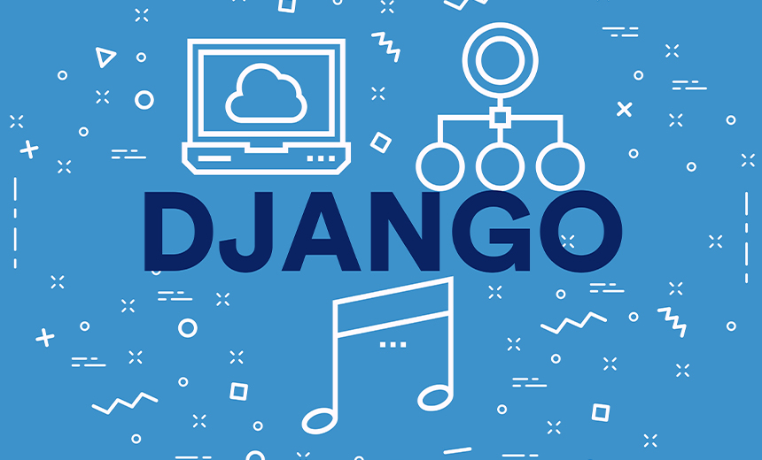 Django Software Foundation Patches High-Severity Bug