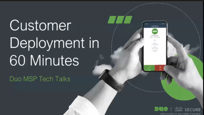 Duo MSP Tech Talks: Customer Deployment in 60 Minutes
