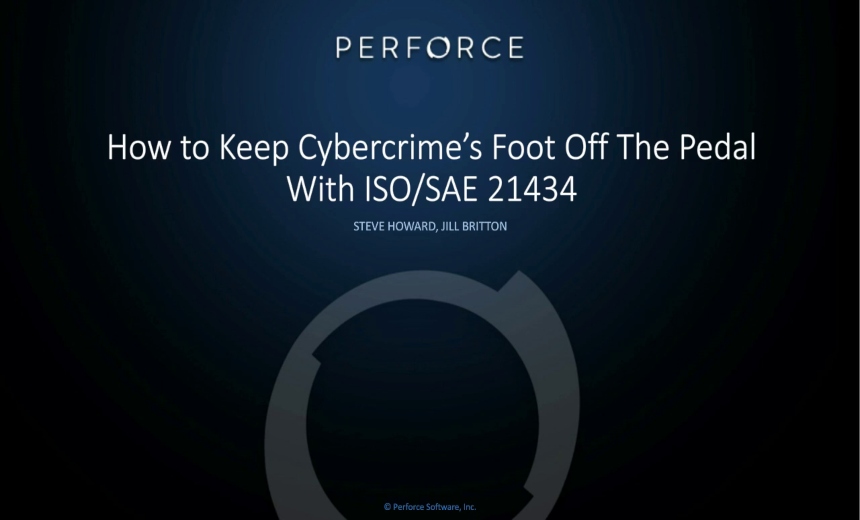 How to Keep Cybercrime's Foot off the Pedal with ISO/SAE 21434