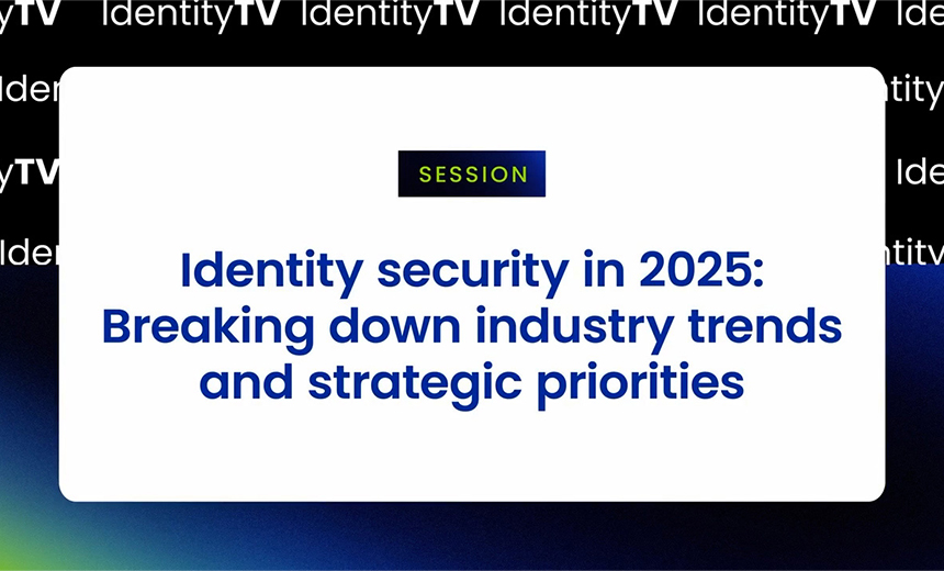 Identity security in 2025: Breaking down industry trends and strategic priorities