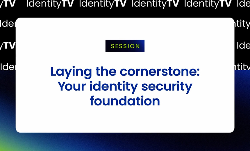 Laying the cornerstone: Your identity security foundation