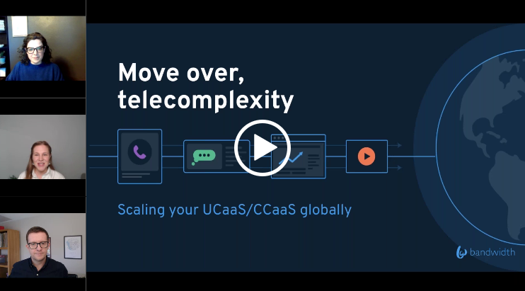 Move over, telecomplexity: Scaling your UCaaS/CCaaS globally