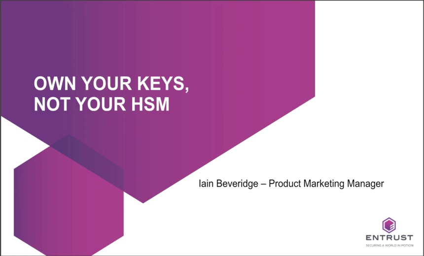 OnDemand Webinar | Own Your Keys, Not Your HSM