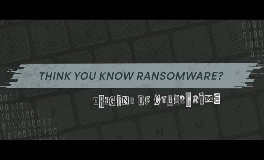 Origins of Cybercrime: Disclosing the Reality of Ransomware