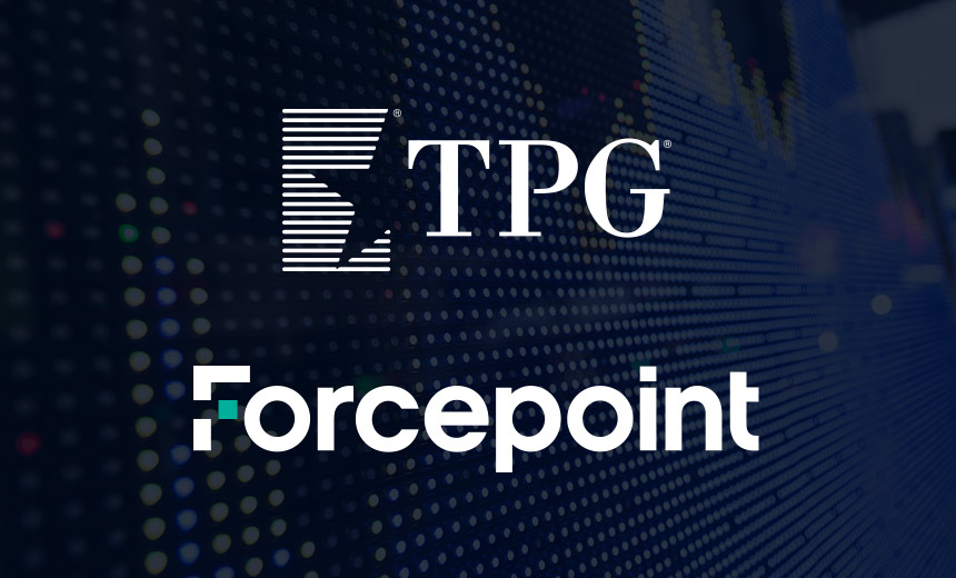 TPG, Forcepoint'in Devlet Güvenlik Birimi'ni 2.45 Milyar Dolara Satın Alacak