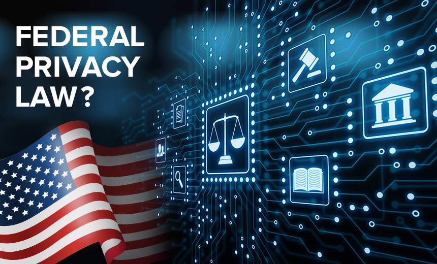 Will The Us Get A Federal Privacy Law Bankinfosecurity