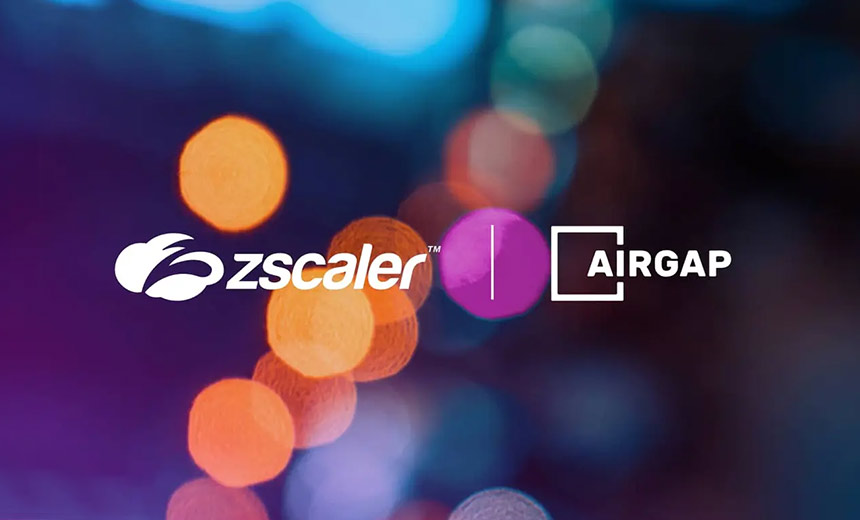 Zscaler Buys Airgap Networks to Fuel Segmentation in IoT, OT